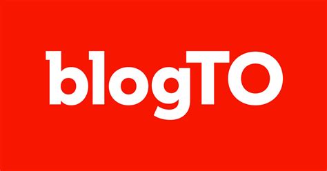blogto|Toronto News .